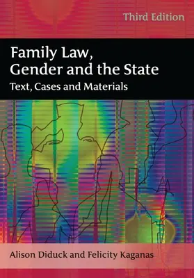 Családjog, nemek és az állam Szöveg, esetek és anyagok - Family Law, Gender and the State Text, Cases and Materials