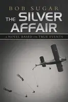 Az ezüstügy: A Novel Based on True Events - The Silver Affair: A Novel Based on True Events