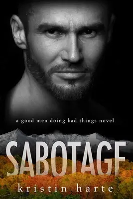 Sabotázs: A Good Men Doing Bad Things Novel - Sabotage: A Good Men Doing Bad Things Novel