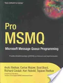 Pro Msmq: Microsoft Message Queue programozása - Pro Msmq: Microsoft Message Queue Programming