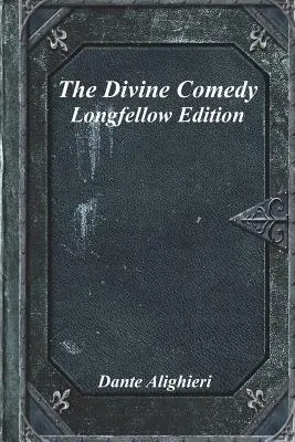 Az isteni komédia: Longfellow-kiadás - The Divine Comedy: Longfellow Edition