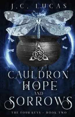 A remény és a bánat üstje: A Young Adult Epic Fae Fantasy - Cauldron of Hope and Sorrows: A Young Adult Epic Fae Fantasy