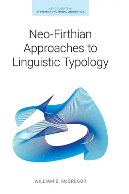 A nyelvi tipológia neofirthiánus megközelítései - Neo-Firthian Approaches to Linguistic Typology