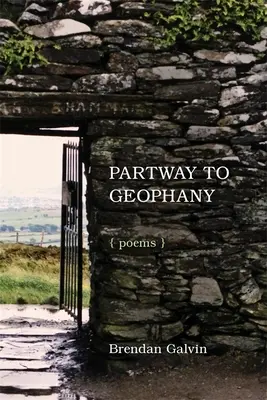 Részben úton a geofániához: Versek - Partway to Geophany: Poems