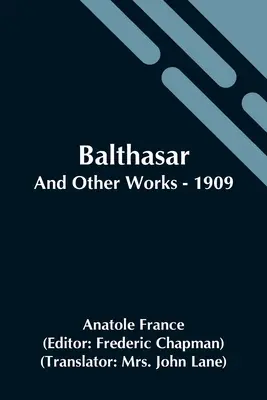 Balthasar; és más művek - 1909 - Balthasar; And Other Works - 1909