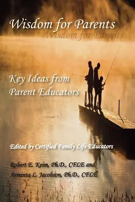 Bölcsesség szülőknek: A szülői nevelők legfontosabb ötletei - Wisdom for Parents: Key Ideas from Parent Educators