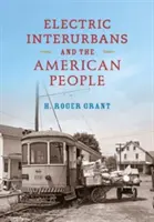 Elektromos interurbánok és az amerikai nép - Electric Interurbans and the American People