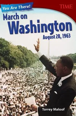 Ott vagy! Menet Washington ellen, 1963. augusztus 28. - You Are There! March on Washington, August 28, 1963