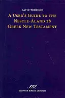 Felhasználói útmutató a Nestle-Aland 28 görög Újszövetséghez - A User's Guide to the Nestle-Aland 28 Greek New Testament