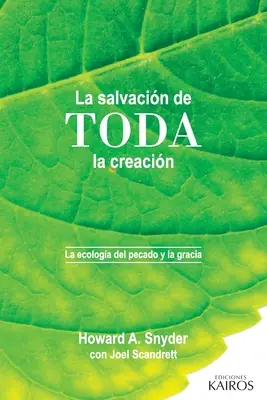 La salvacin de toda la creacin: La ecologa del pecado y la gracia