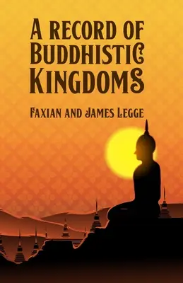 A buddhista királyságok feljegyzése - A Record of Buddhistic Kingdoms