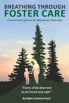 Lélegzetvétel a nevelőszülőknél: Túlélési útmutató egy nevelőanya reflexiói alapján - Breathing through Foster Care: A Survival Guide Based on the Reflection of a Foster Mom