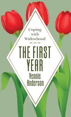 Az első év: Megküzdeni az özvegységgel - The First Year: Coping with Widowhood