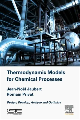 Termodinamikai modellek a vegyészmérnöki tudományokhoz: Tervezés, fejlesztés, elemzés és optimalizálás - Thermodynamic Models for Chemical Engineering: Design, Develop, Analyse and Optimize