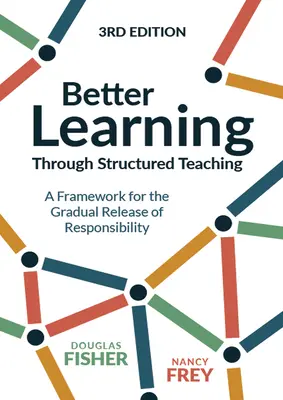 Jobb tanulás strukturált tanítással: A felelősség fokozatos felszabadításának kerete - Better Learning Through Structured Teaching: A Framework for the Gradual Release of Responsibility