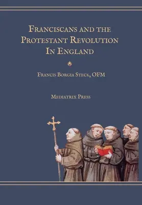 A ferencesek és a protestáns forradalom Angliában - Franciscans and the Protestant Revolution in England