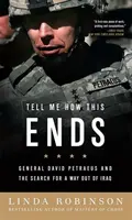 Mondd meg, hogyan ér véget: David Petraeus tábornok és a kiútkeresés Irakból - Tell Me How This Ends: General David Petraeus and the Search for a Way Out of Iraq