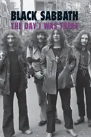 Black Sabbath - A nap, amikor ott voltam - Black Sabbath - The Day I Was There