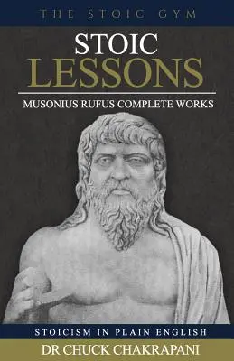 Sztoikus leckék: Musonius Rufus összes művei - Stoic Lessons: Musonius Rufus' Complete Works