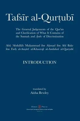 Tafsir al-Qurtubi - Bevezetés: A Korán általános ítéletei és annak tisztázása, hogy mit tartalmaz a szunna és a diszkrimináció āyah-jai közül - Tafsir al-Qurtubi - Introduction: The General Judgments of the Qur'an and Clarification of what it contains of the Sunnah and āyahs of Discrimina