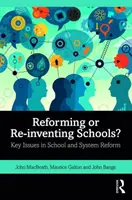 Az iskolák reformja vagy újra feltalálása?: Az iskolai és rendszerszintű reform legfontosabb kérdései - Reforming or Re-Inventing Schools?: Key Issues in School and System Reform