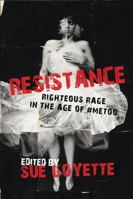 Ellenállás: Igazságos düh a #Metoo korában - Resistance: Righteous Rage in the Age of #Metoo