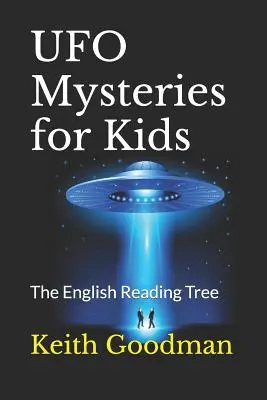 UFO rejtélyek gyerekeknek: Az angol olvasófa - UFO Mysteries for Kids: The English Reading Tree