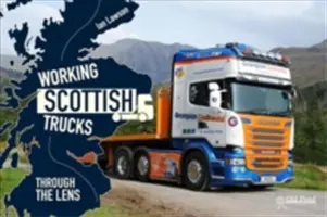 Dolgozó skót teherautók: Through the Lens - Working Scottish Trucks: Through the Lens