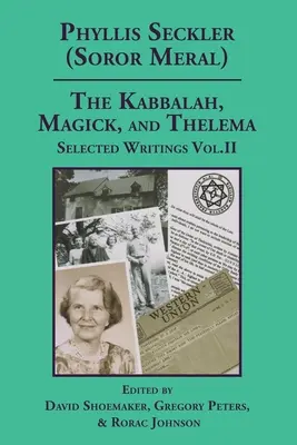 A kabbala, a mágia és a thelema. Válogatott írások II. kötet - The Kabbalah, Magick, and Thelema. Selected Writings Volume II