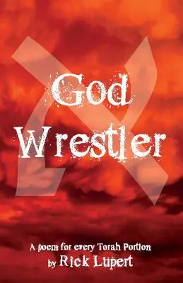 Boží zápasník: Báseň ke každé části Tóry - God Wrestler: A poem for every Torah Portion