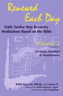 Minden nap megújulva - Leviticus, Számok és Deuteronómia: Napi Tizenkét lépéses felépülési elmélkedések a Biblia alapján - Renewed Each Day--Leviticus, Numbers & Deuteronomy: Daily Twelve Step Recovery Meditations Based on the Bible