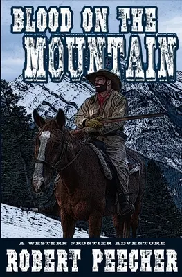 Vér a hegyen: A Western Frontier Adventure - Blood on the Mountain: A Western Frontier Adventure