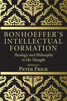 Bonhoeffer szellemi formálódása - Bonhoeffer's Intellectual Formation