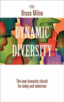 Dinamikus sokszínűség: Az emberiség egyháza - a mának és a holnapnak - Dynamic Diversity: The Humanity Church - For Today And Tomorrow