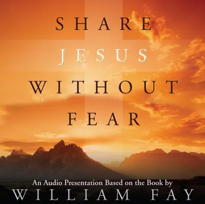 Share Jesus Without Fear - Jézus megosztása félelem nélkül, Audio CD - Share Jesus Without Fear, Audio CD