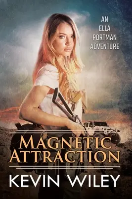 Mágneses vonzás: An Ella Portman Adventure - Magnetic Attraction: An Ella Portman Adventure