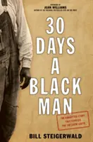 30 nap egy fekete ember: Az elfeledett történet, amely leleplezte a Jim Crow Délt - 30 Days a Black Man: The Forgotten Story That Exposed the Jim Crow South