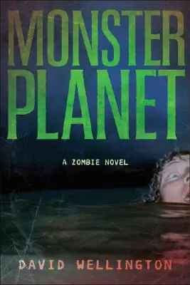 Szörnyeteg bolygó: A Zombie Novel - Monster Planet: A Zombie Novel