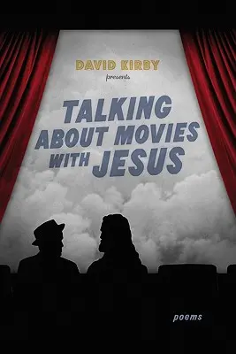 Beszélgetés a filmekről Jézussal: Versek - Talking about Movies with Jesus: Poems