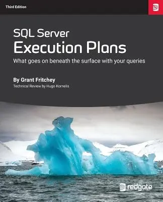 SQL Server végrehajtási tervek: Kiadványok: Harmadik kiadás - SQL Server Execution Plans: Third Edition