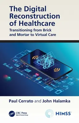 Az egészségügy digitális rekonstrukciója: Átmenet a téglából és habarcsból a virtuális ellátásba - The Digital Reconstruction of Healthcare: Transitioning from Brick and Mortar to Virtual Care