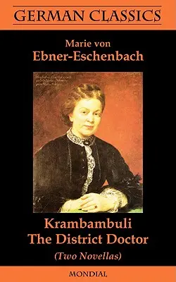 Krambambuli. A körzeti orvos (Két novella. Német klasszikusok) - Krambambuli. The District Doctor (Two Novellas. German Classics)