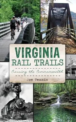 Virginia Rail Trails: A Commonwealth átszelése - Virginia Rail Trails: Crossing the Commonwealth