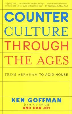 Az ellenkultúra az idők folyamán: Ábrahámtól az Acid House-ig - Counterculture Through the Ages: From Abraham to Acid House