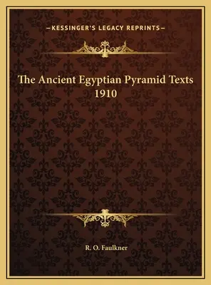 Az ókori egyiptomi piramisszövegek 1910 - The Ancient Egyptian Pyramid Texts 1910