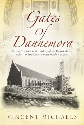 Gates of Dannemora: Az Egyesült Államok történetében először fordul elő, hogy egy börtön belsejében szabadon álló templom áll. - Gates of Dannemora: For the first time in the history of the United States, a freestanding Church exists inside a prison.