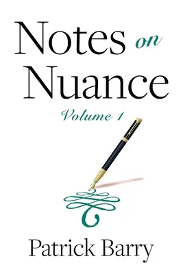 Notes on Nuance: Volume 1