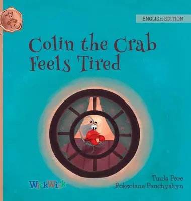 Colin a rák fáradtnak érzi magát - Colin the Crab Feels Tired