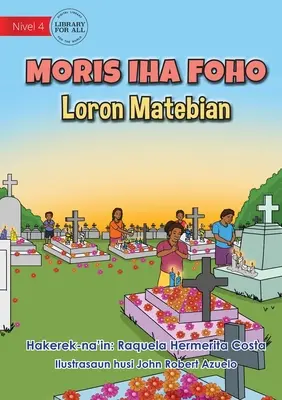 Élet a faluban - Mindenszentek napja - Moris Iha Foho - Loron Matebian - Living in the Village - All Souls Day - Moris Iha Foho - Loron Matebian