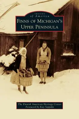 A michigani Felső-félsziget finnjei - Finns of Michigan's Upper Peninsula